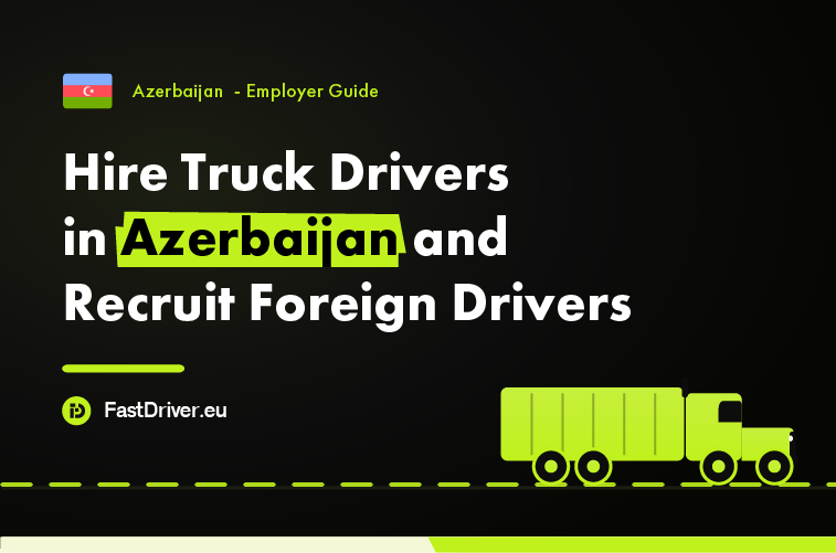 Azerbaijani employer recruiting foreign truck drivers for corridor freight