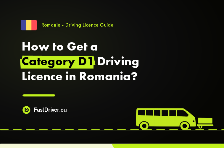 How to Get a Category D1 Driving Licence in Romania? Category D1 minibus driving licence Romania