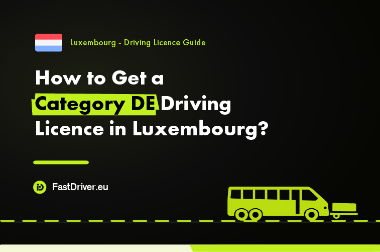 Category DE bus and trailer driving licence Luxembourg Category DE bus and trailer driving licence Luxembourg